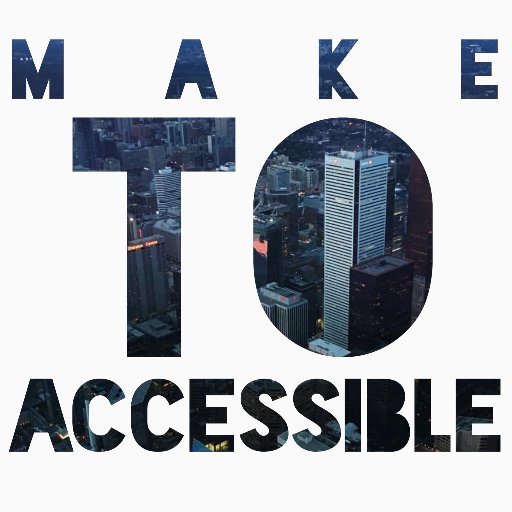 Help make the city accessible for everyone #MakeTOAccessible