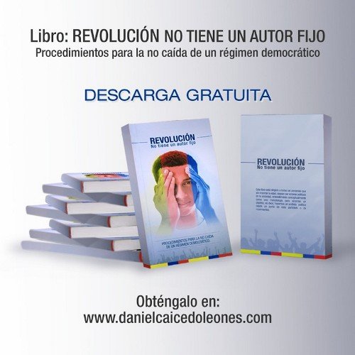 DESCARGA EL LIBRO REVOLUCION DE FORMA GRATUITA EN LA PAGINA WEB  /www.danielcaicedoleones.com