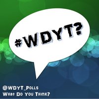 What do you think?(@WDYT_Polls) 's Twitter Profile Photo