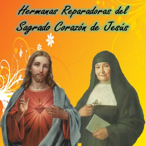 Instituto Hermanas Reparadoras del Sagrado Corazón. Reparamos el Corazón de Jesús, en la oración y el apostolado.