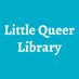 Little Queer Library (@littlequeerlib) Twitter profile photo Little Queer Library (@littlequeerlib) Twitter profile photo