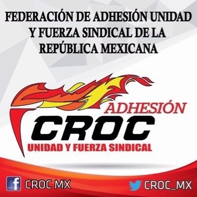 @CROC_MX Cuenta de la Federacion de Adhesión Unidad y Fuerza Sindicali de la República Mexicana CROC_mx@hotmail.com @SectorObrero