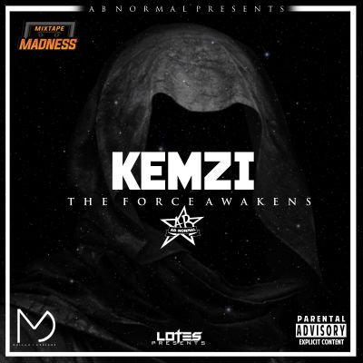 KEMZI 

THE FORCE AWAKENS Out Now mixtape madness https://t.co/WeU69KT0ip