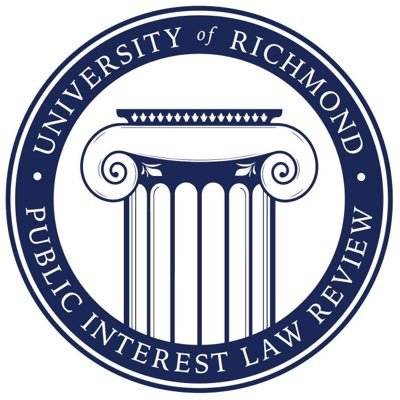 University of Richmond Public Interest Law Review Vol. XXII | Submit articles to pilr@richmond.edu.