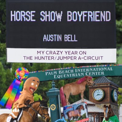 I am forced to go to horse shows. I also wrote a book about it: My Crazy Year on the Hunter/Jumper A-Circuit. I still don’t understand hunters.