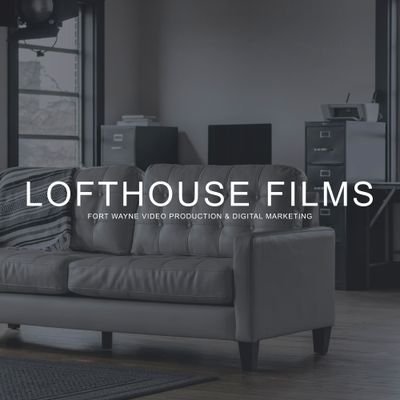Lofthouse Films Profile