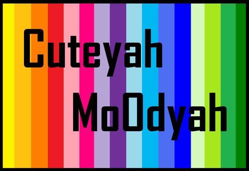 Cuteyah Moodyah