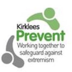 Working together to safeguard against extremism. *Kirklees Prevent Hub 01924 483747*