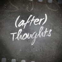(after) Thoughts (@aftrthoughtspod) 's Twitter Profile