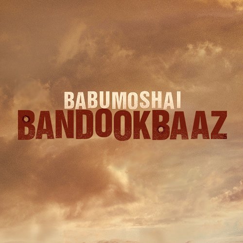 Official Page of Babumoshai Bandookbaaz starring Nawazuddin Siddiqui and Bidita Bag. Directed by Kushan Nandy, this action drama releases  on August 25, 2017.