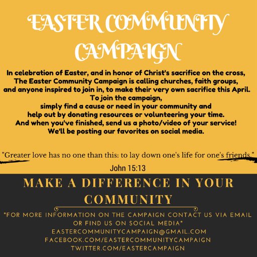 Join the Easter Community Campaign today, and help us share some love and hope, this Easter Season!!   
 EasterCampaign@gmail.com