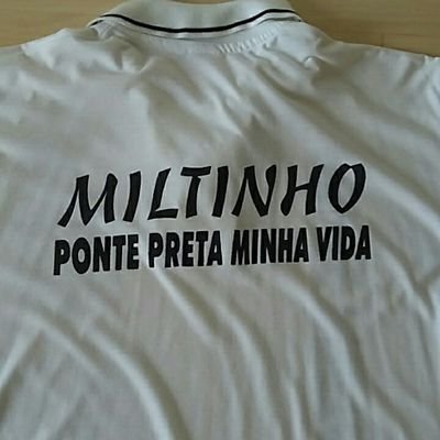 Nascido em Campinas, filho do Miltinho * Ponte Preta Minha Vida *