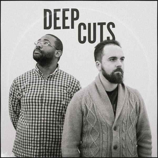 deep cuts is a podcast co-hosted by @stllegend and @jchck_ | currently in season 1: creators