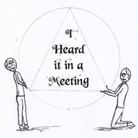 IHeardItInAMeeting (@ihrditnameeting) 's Twitter Profile