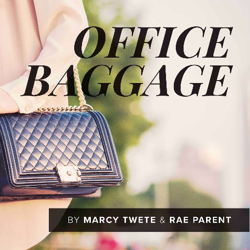 Office Baggage is a podcast that “unpacks” the week of two successful corporate women, co-hosts Rae Parent and @MarcyTwete.
