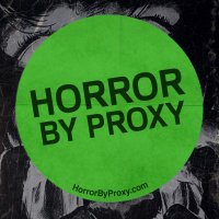Horror By Proxy(@HorrorByProxy) 's Twitter Profileg