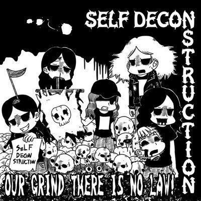 self deconstruction official Twitter. freestyle grindcore/power-violence from tokyo japan. Vocal / Drumer募集中。