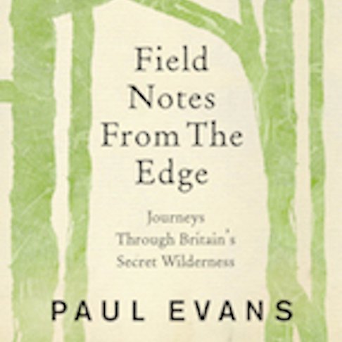 Field Notes From The Edge by Paul Evans @DrPaulEvans1 published by @Rider_Books. Chapter illustrations by @Varvera.  #Newbooks #Nature  #wildlife #UK