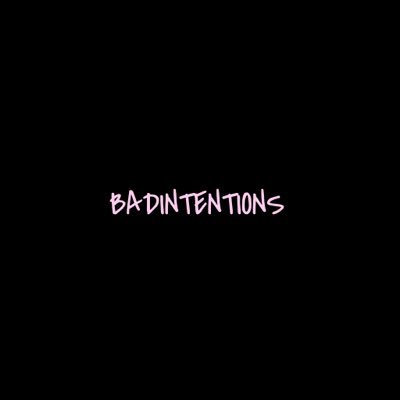 INQUIRIES ~ WEAREBADINTENTIONS@GMAIL.COM | GROUP OF 6 | BADBADVIBES