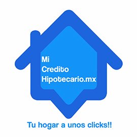 MiCreditoHipotecario.mx, es la primera plataforma en línea que concentra toda la información hipotecaria, para tomar una decisión consciente.