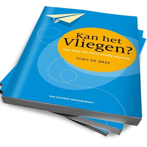 Werkboek 'Kan het vliegen? Van idee tot succesvolle startup' @tonydebree. #hogeschool #unversiteit #hbo  #accelerator #ondernemerschap #bedrijfskunde