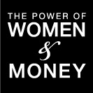 The Power of Women and Money Organization was created to
highlight the power that women have in the economy.