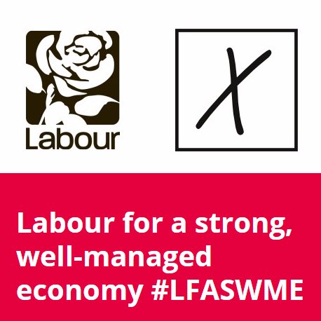 Vote Labour for a strong, well-managed economy.