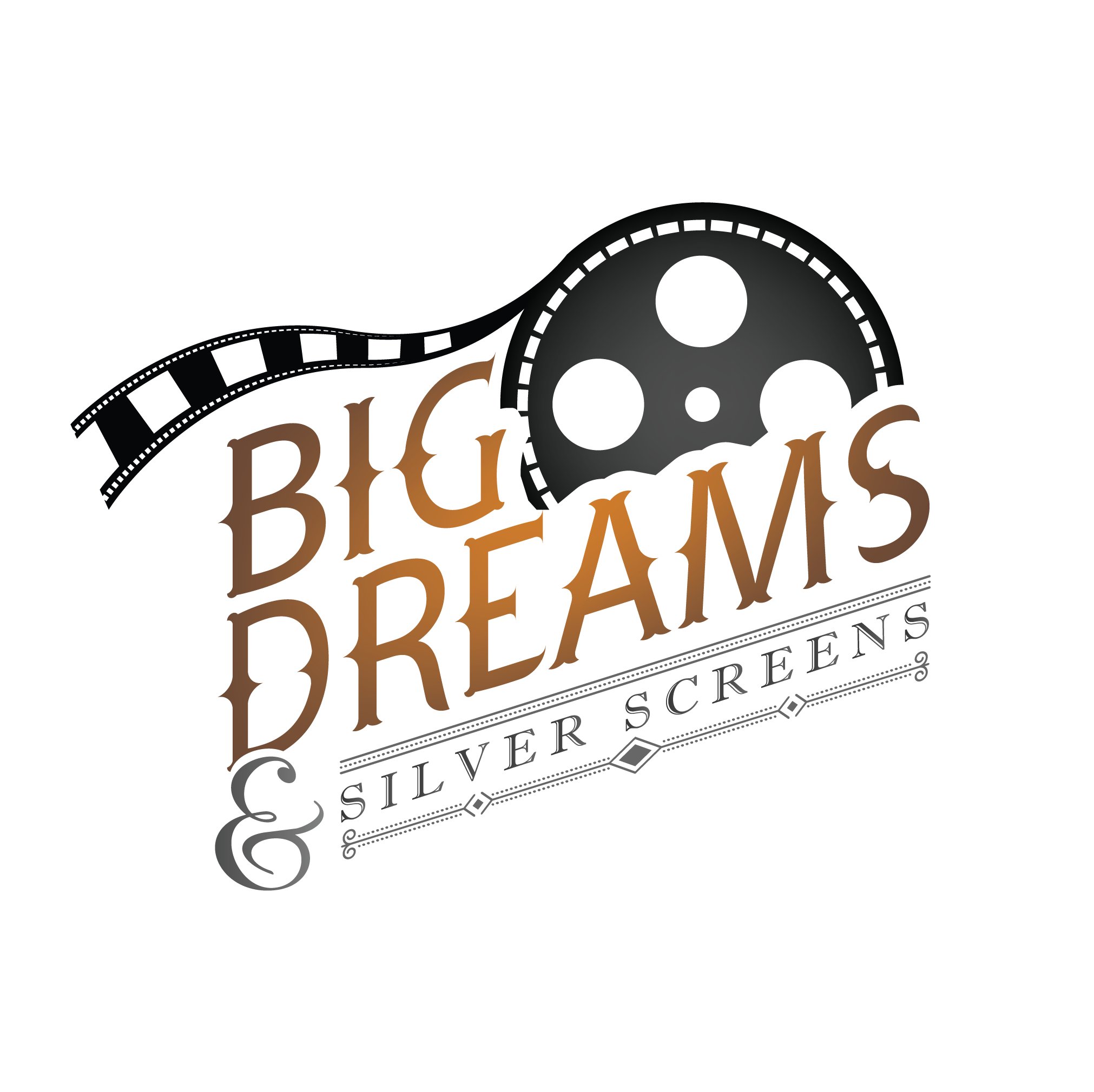 Big Dreams & Silver Screens