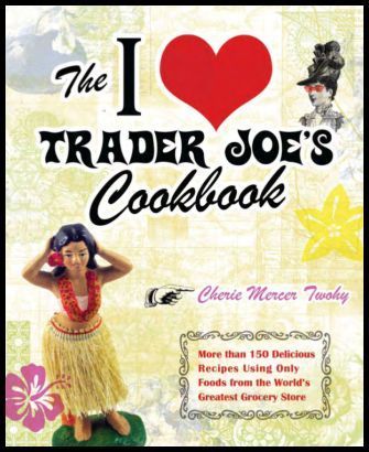 Author of I Love Trader Joe's Cookbook, I Love Trader Joe's Party Cookbook and I Love Trader Joe's Around the World Cookbook.