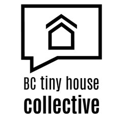 The BC Tiny House Collective is a community-run org. in support of affordable & sustainable tiny houses in our region. Let's change the way we live & build!