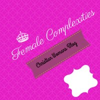 Female Complexities(@femalecomplex) 's Twitter Profile Photo