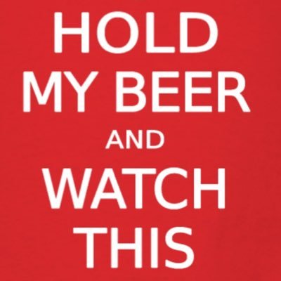 Image result for hold my beer