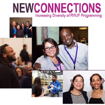 New Connections: Increasing Diversity of RWJF Programming provides funding, mentoring, and career dev. to underrepresented scholars in health and health care.