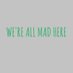 We're All Mad Here (@allmadhereuk) Twitter profile photo We're All Mad Here (@allmadhereuk) Twitter profile photo