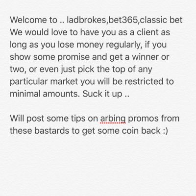 here at classic bet, bet365, ladbrokes we love you when your losing money, but win some or go close your out the door quick smart. promo arbs to come