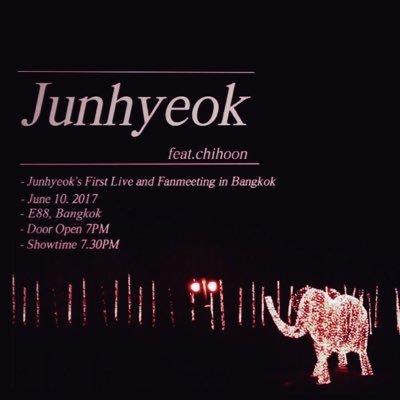 Junhyeok's First Live & Fanmeeting in Bangkok Official Account / Reservation ⬇️