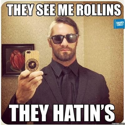 They see me rollins