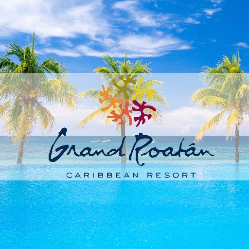 Caribbean Resort
Enjoy . Discover . Experience
           Grand Roatan
#grandroatanexperience