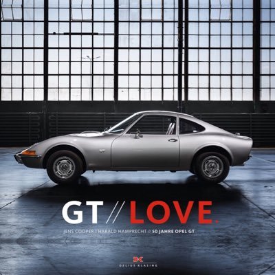 GT LOVE - the book by Jens Cooper & Harald Hamprecht celebrating the 50th anniversary of the #Opel icon #GT published by #DeliusKlasing & layouted by #RAMPspace