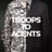 Troops To Agents