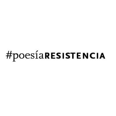 Movimiento por el clamor poético contra la opresión tirana #PoesíaResistencia