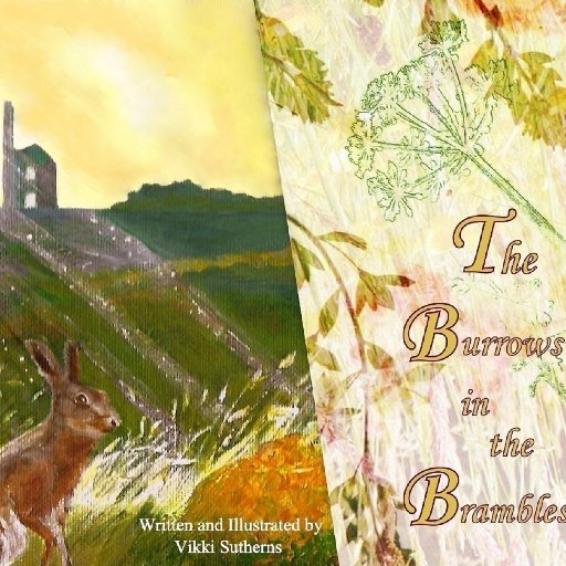 The burrows in the brambles-Children's chapter, picture book. Written & Illustrated by Vikki Sutherns