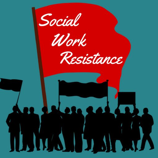 We are social workers of the resistance fighting an anti-social work agenda. #Resist