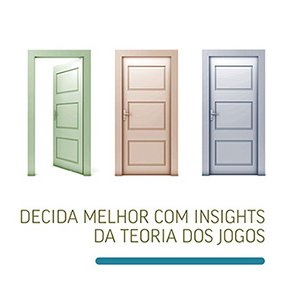 Decida melhor com insights da Teoria dos Jogos, por Fernando Barrichelo