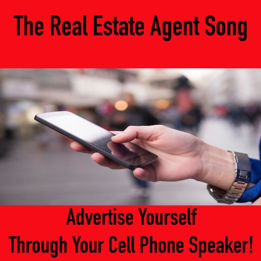 The Real Estate Agent Song is here! Simply play this song through your cell phone speaker & everyone in 'Ear Shot' will know you List & Sell homes! It's Great!