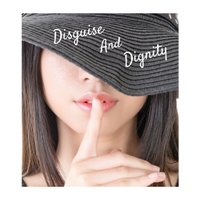 Disguise and Dignity (@disguisedignity) 's Twitter Profile