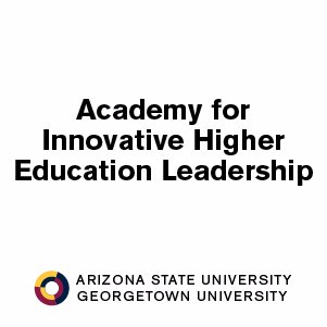 The Academy is a partnership between Arizona State University and Georgetown University and serves as the premier training ground for aspiring #highered leaders