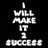 Iwillmakeit2success