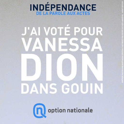 Indépendance - De la parole aux actes - Vanessa Dion pour Option nationale dans Gouin - @OptionNationale