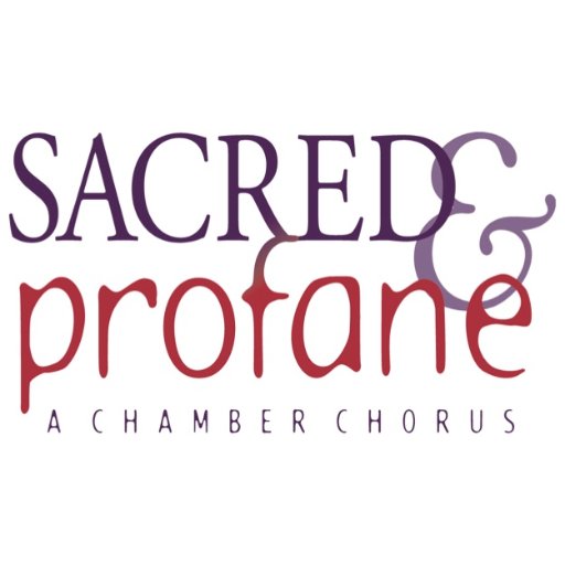 Sacred & Profane, A Chamber Chorus